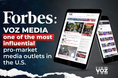 Forbes: Voz Media, one of the most influential pro-market media outlets in the U.S.