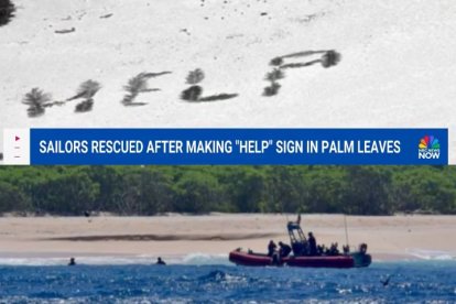 Tres marineros varados en una pequeña isla del Pacífico son rescatados gracias a un cartel de 